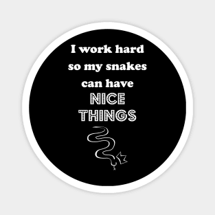 I Work Hard for the Scaled Ones Magnet